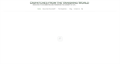 Desktop Screenshot of dispatchesfromthevanishingworld.com